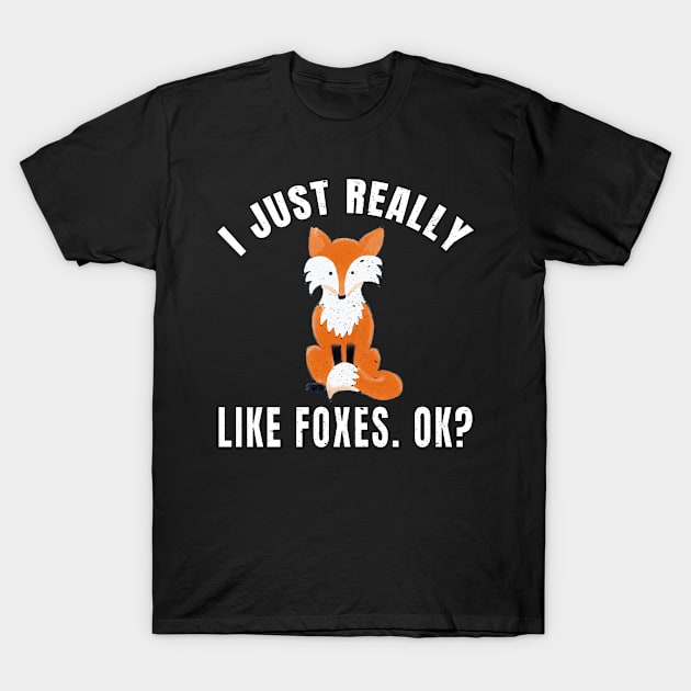 I Just Really Like Foxes Ok? product T-Shirt by merchlovers